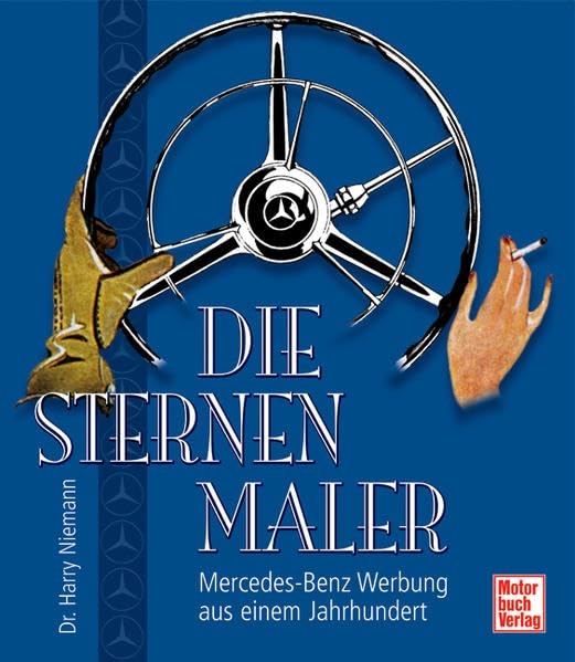 Die Sternenmaler: Mercedes-Benz Werbung aus einem Jahrhundert Media & Communication