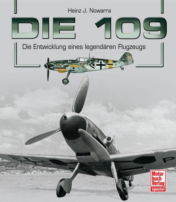 Die 109: Die Entwicklung eines legendären Flugzeugs Business & Technology