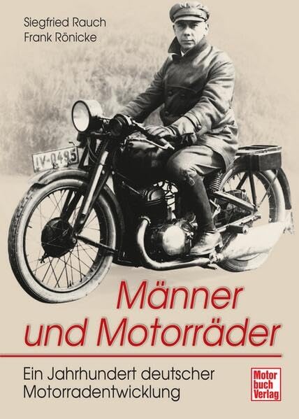 Männer und Motorräder: Ein Jahrhundert deutscher Motorradentwicklung Leisure, Home & Garden