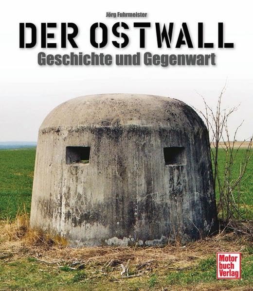 Der Ostwall: Geschichte und Gegenwart Business & Technology