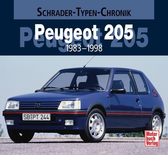 Peugeot 205: 1983-1998 (Schrader-Typen-Chronik) Leisure, Home & Garden