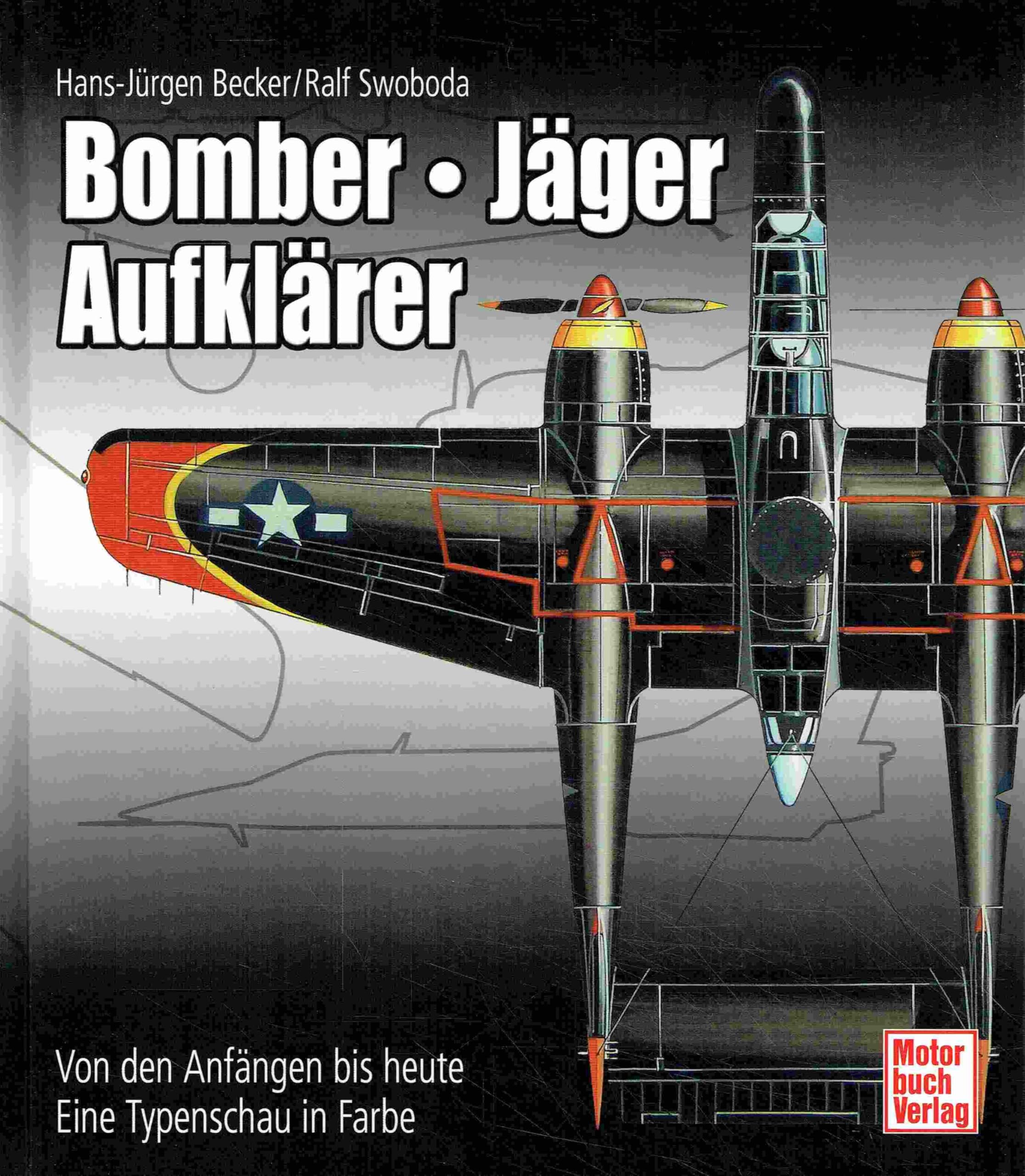 Bomber - Jäger - Aufklärer: Von den Anfängen bis heute - Eine Typenschau in Farbe Leisure, Home & Garden