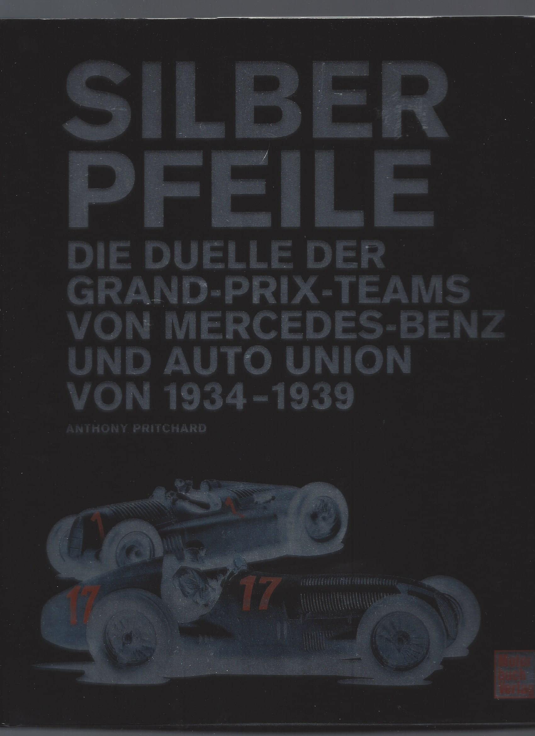 Silberpfeile: Die Duelle der Grand-Prix-Teams von Mercedes-Benz und Auto Union 1934-1939 Leisure, Home & Garden