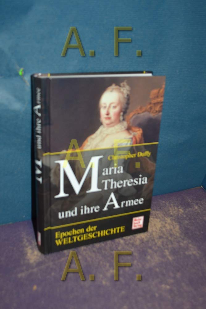 Maria Theresia und ihre Armee (Epochen der Weltgeschichte) Business & Technology