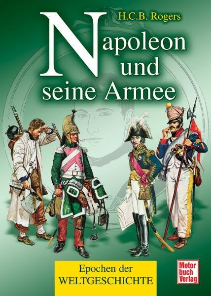 Napoleon und seine Armee (Epochen der Weltgeschichte) Politics & History