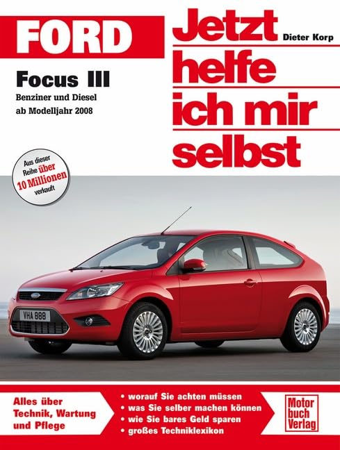 Ford Focus III / Benziner und Diesel ab Modelljahr 2008 (Jetzt helfe ich mir selbst) Leisure, Home & Garden