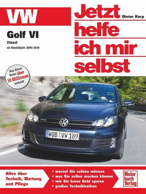 VW Golf VI Diesel - ab Modelljahr 2009/2010: Alles über Technik, Wartung und Pflege (Jetzt helfe ich mir selbst) Leisure, Home & Garden