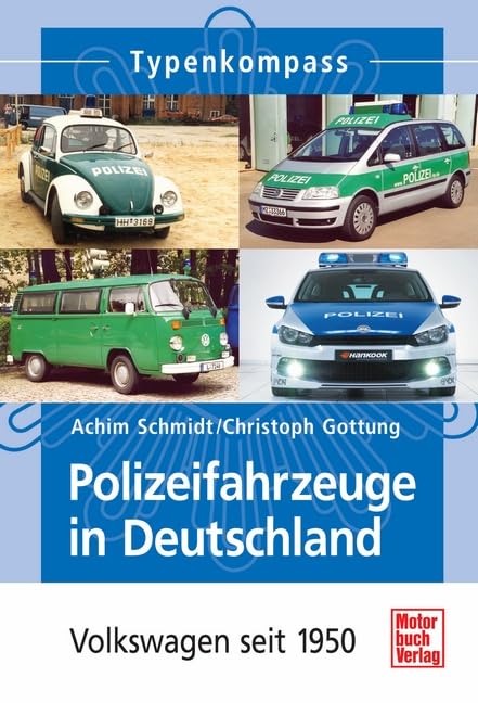 Polizeifahrzeuge in Deutschland: Volkswagen seit 1950 (Typenkompass) Leisure, Home & Garden