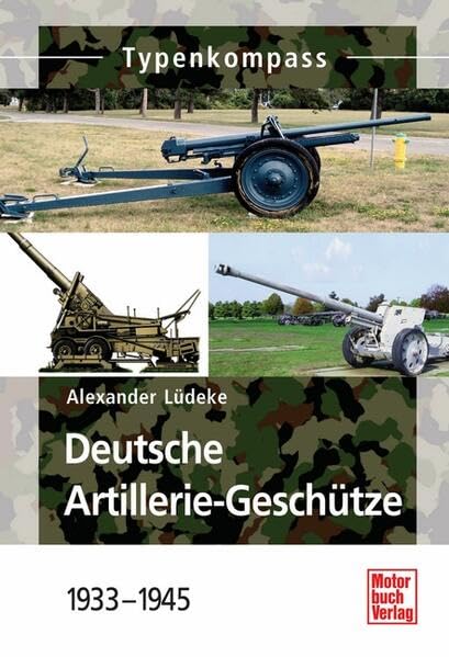 Deutsche Artillerie-Geschütze 1933-1945 (Typenkompass) Leisure, Home & Garden