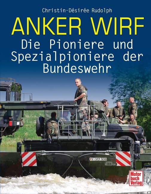 Anker wirf: Die Pioniere und Spezialpioniere der Bundeswehr Business & Technology