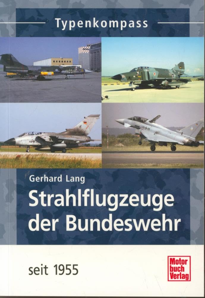 Strahlflugzeuge der Bundeswehr seit 1955 (Typenkompass) Leisure, Home & Garden