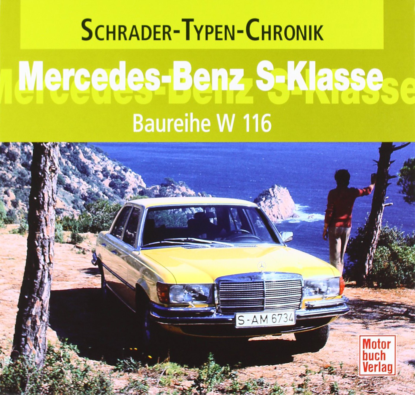 Mercedes-Benz S-Klasse: Baureihe W 116 (Schrader-Typen-Chronik) Leisure, Home & Garden