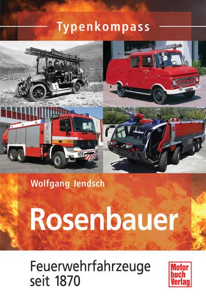 Rosenbauer - Feuerwehrfahrzeuge seit 1870 (Typenkompass) Leisure, Home & Garden