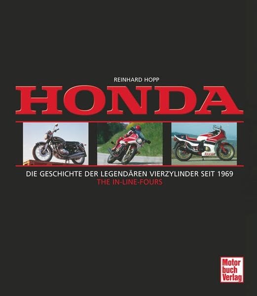 Honda: Die Geschichte der legendären Vierzylinder seit 1969 - THE IN-LINE-FOURS Leisure, Home & Garden