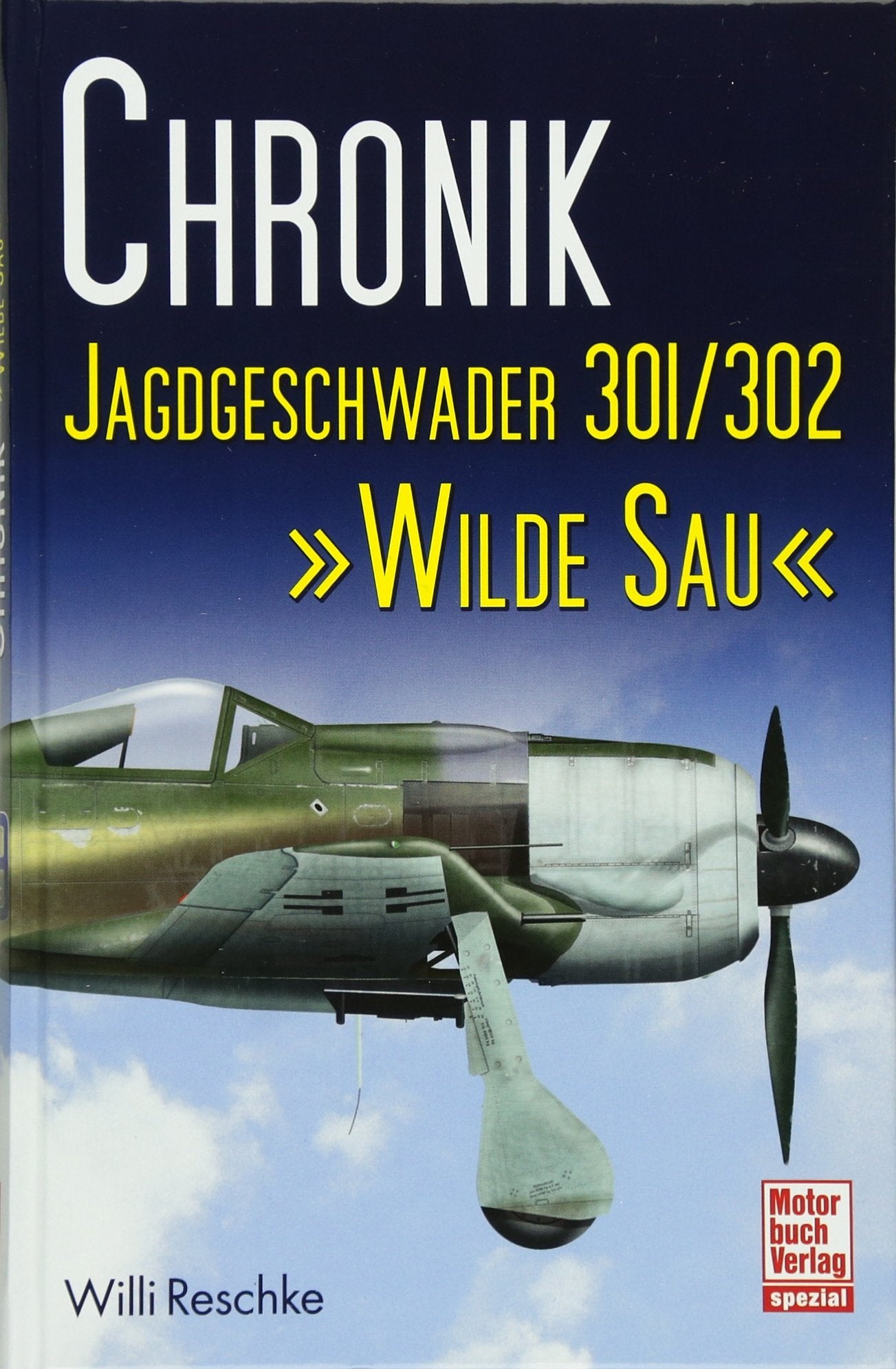 Chronik Jagdgeschwader 301/302 »Wilde Sau« Business & Technology
