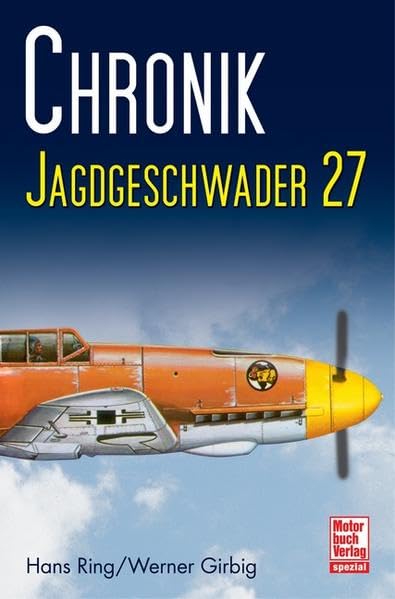 Chronik Jagdgeschwader 27 Memories
