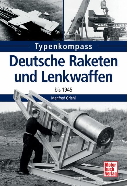 Deutsche Raketen und Lenkwaffen: bis 1945 (Typenkompass) Leisure, Home & Garden