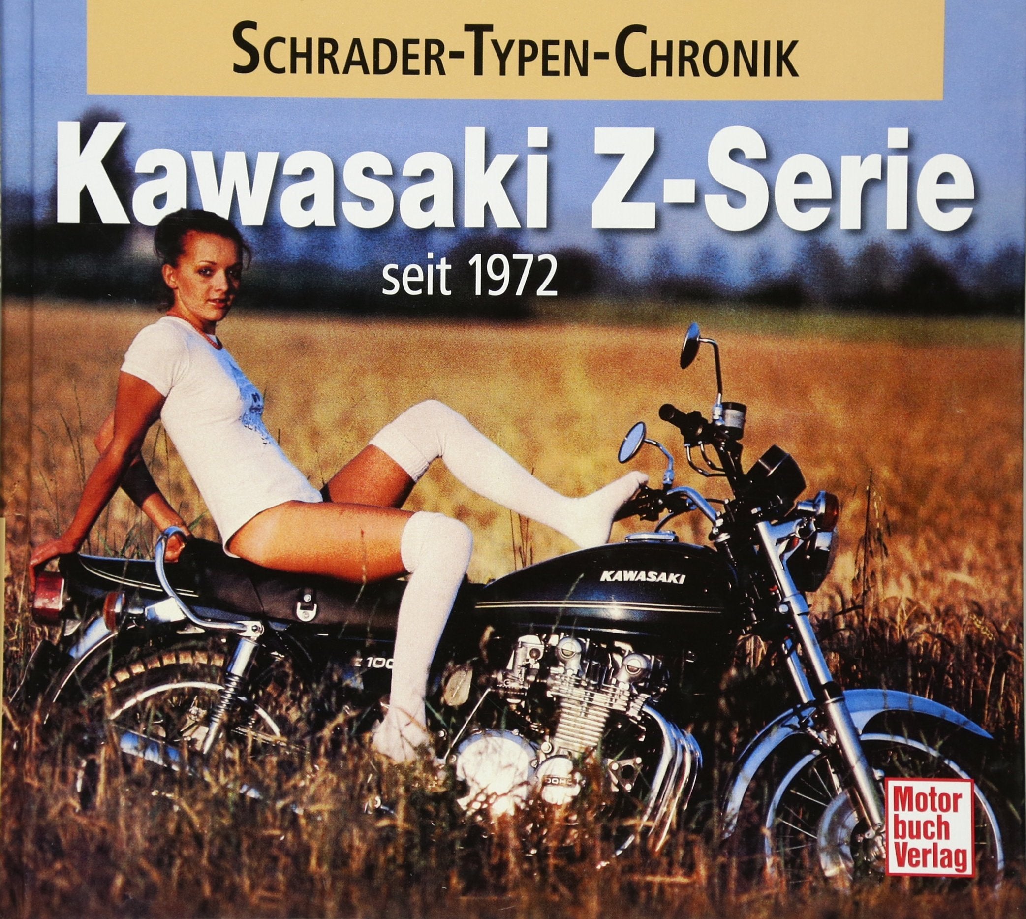Kawasaki Z-Serie: seit 1972 (Schrader-Typen-Chronik) Leisure, Home & Garden