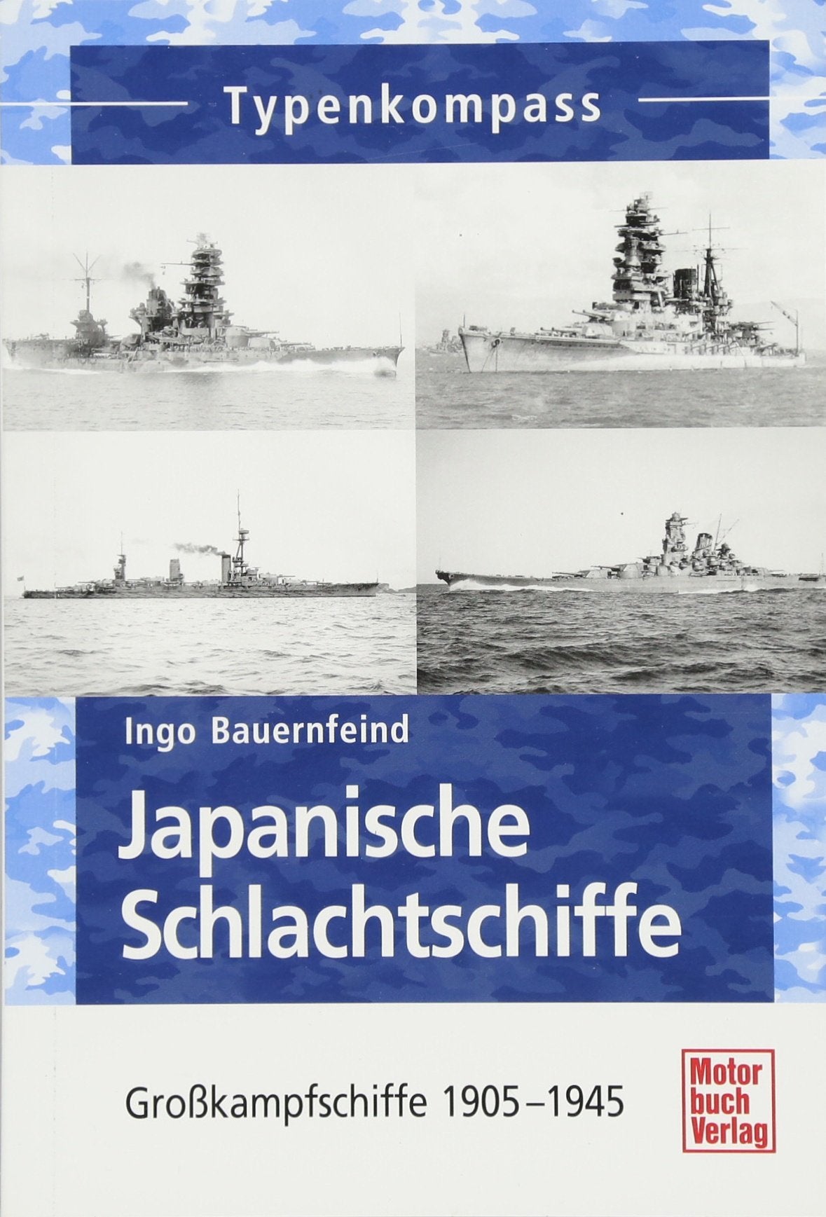 Japanische Schlachtschiffe: Großkampfschiffe 1905 - 1945 (Typenkompass) Business, Finance & Career