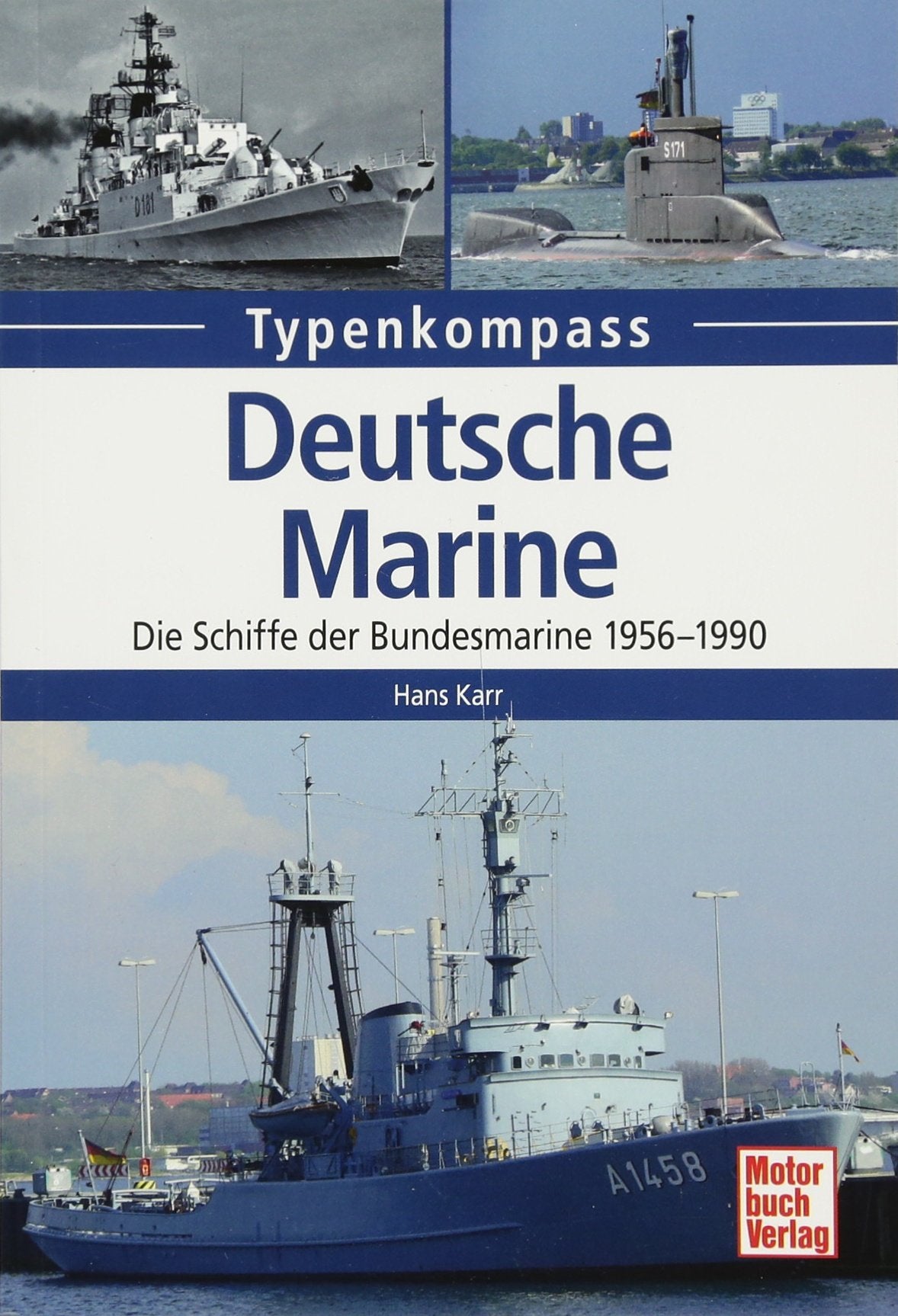 Deutsche Marine: Die Schiffe der Bundesmarine 1956-1990 (Typenkompass) Business & Technology