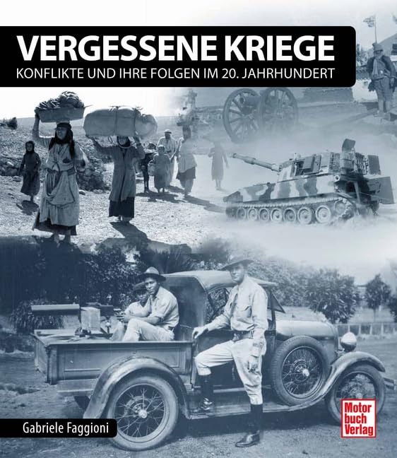 Vergessene Kriege: Konflikte und ihre Folgen im 20. Jahrhundert Business & Technology