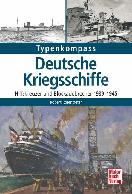 Deutsche Kriegsschiffe: Hilfskreuzer und Blockadebrecher 1939-1945 book