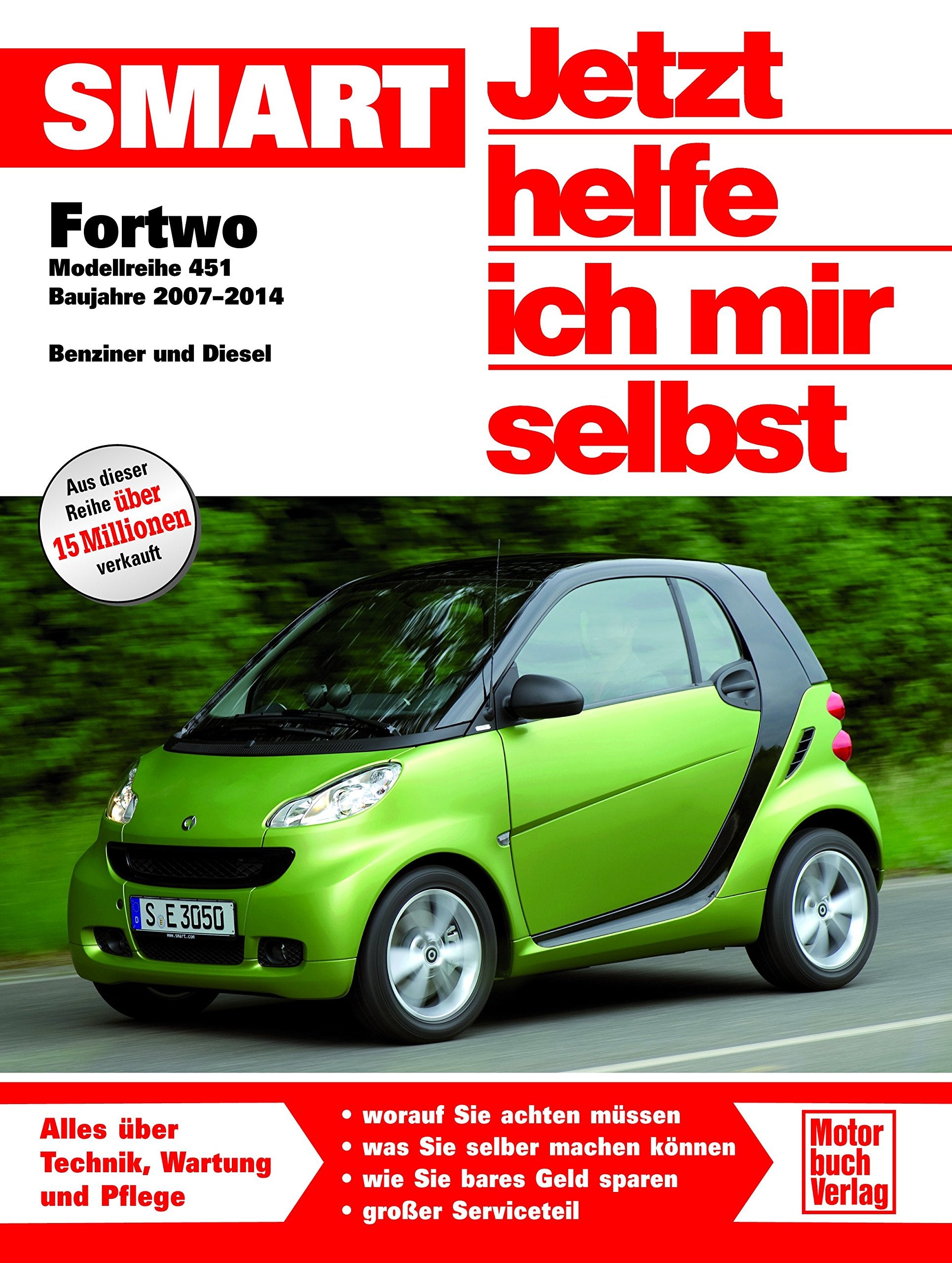 Smart Fortwo 451: Bauhjahre 2007-2014, Benziner und Diesel (Jetzt helfe ich mir selbst) Leisure, Home & Garden