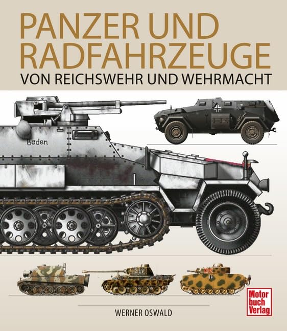 Panzer und Radfahrzeuge von Reichswehr und Wehrmacht Business & Technology