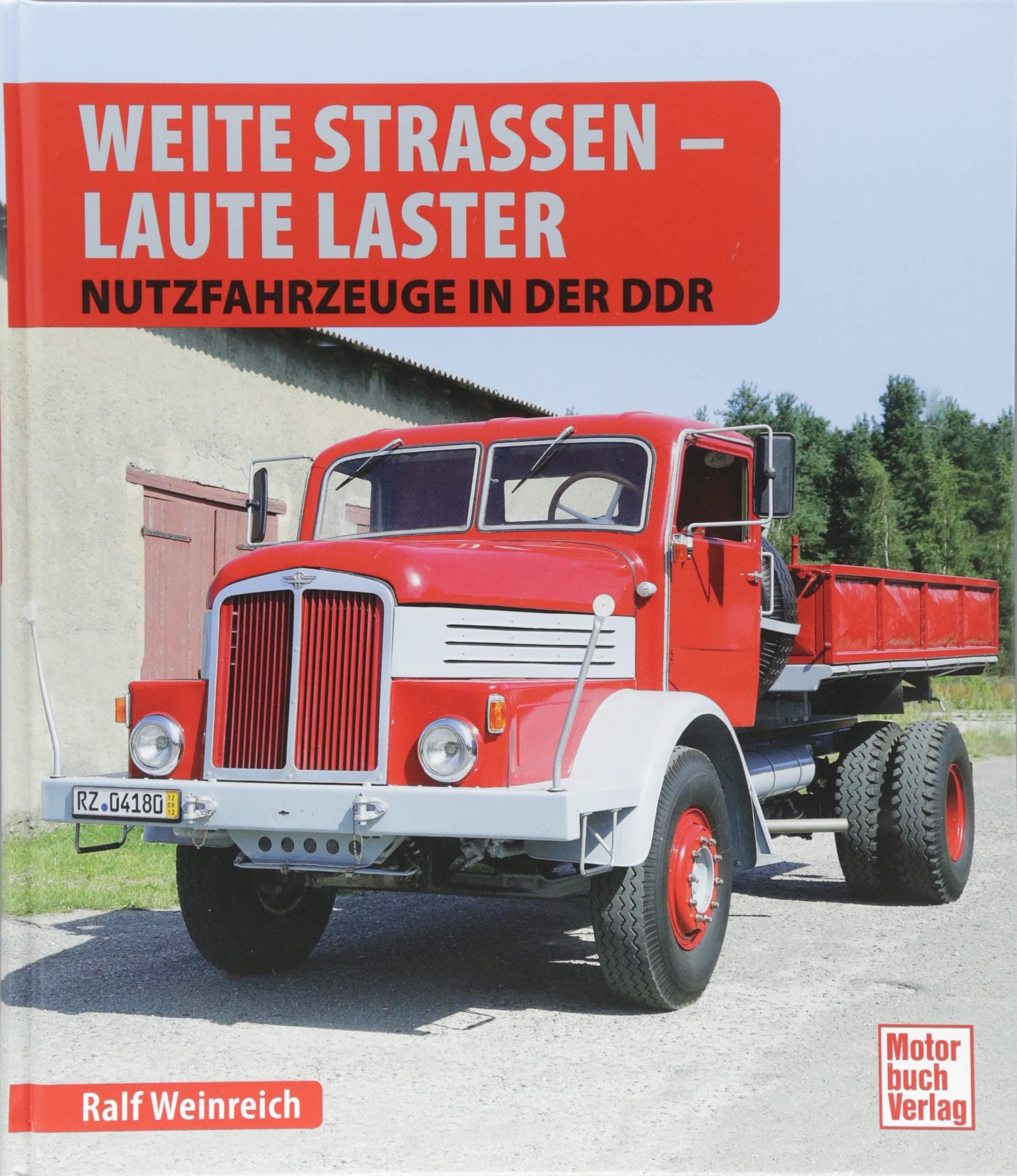 Weite Straßen - Laute Laster: Nutzfahrzeuge in der DDR Leisure, Home & Garden