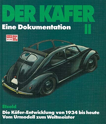 Der Käfer II: Die Käfer-Entwicklung von 1934 bis heute // Reprint der 3. Auflage 1986 Leisure, Home & Garden