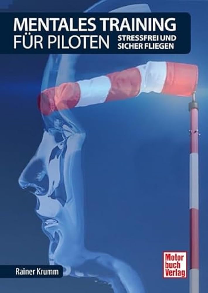 Mentales Training für Piloten: Stressfrei und sicher fliegen Business, Finance & Career