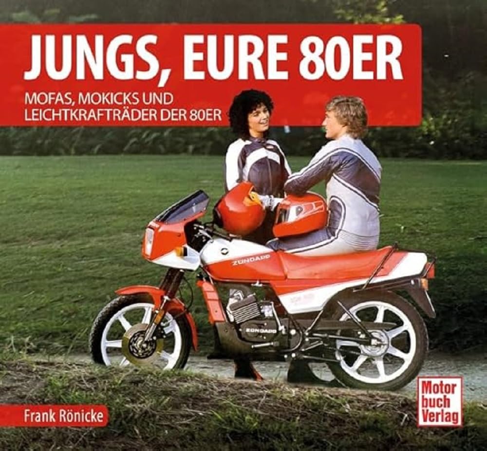 Jungs, Eure 80er: Mofas, Mokicks und Leichtkrafträder der 80er Leisure, Home & Garden