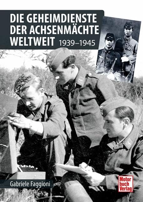 Die Geheimdienste der Achsenmächte weltweit: 1939-1945 Business & Technology
