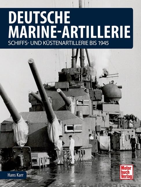 Deutsche Marine-Artillerie: Schiffs- und Küstenartillerie bis 1945 Hobbies & Crafts