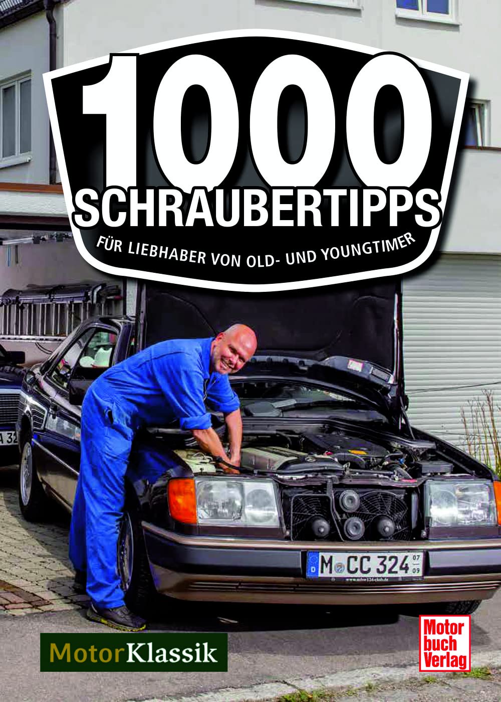1000 Schraubertipps: Für Liebhaber von Old- und Youngtimern Leisure, Home & Garden