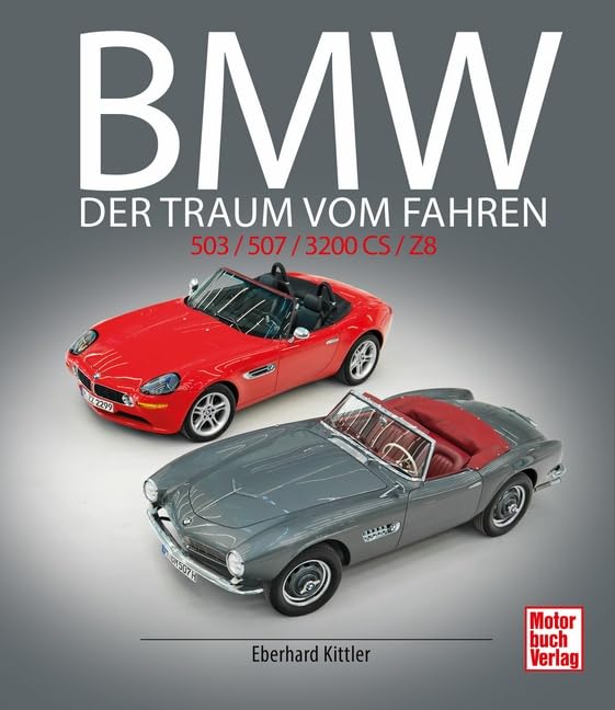 BMW 503 / 507 / 3200 CS / Z8: Der Traum vom Fahren Leisure, Home & Garden