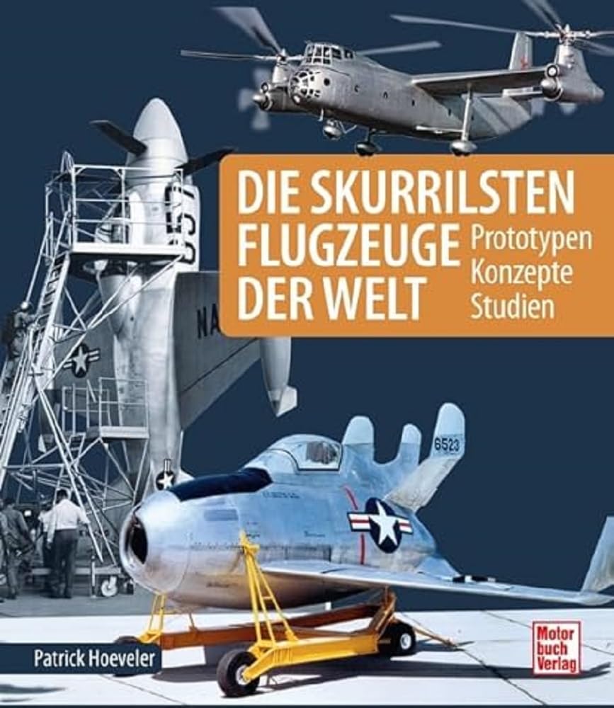 Die skurrilsten Flugzeuge der Welt: Prototypen - Konzepte - Studien Leisure, Home & Garden