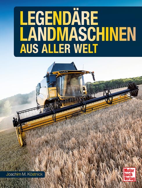 Legendäre Landmaschinen aus aller Welt Leisure, Home & Garden