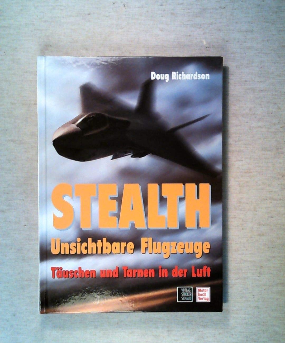 Stealth. Unsichtbare Flugzeuge. Täuschen und Tarnen in der Luft Business & Technology