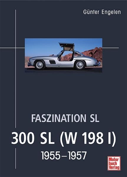 Faszination SL - 300 SL (W 198 I): 1955-1957 Leisure, Home & Garden