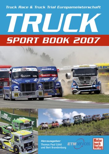 Truck Sport Book 2007: Truck Race & Truck Trial Europameisterschaft Leisure & Fun