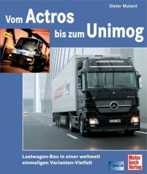 Vom Actros bis zum Unimog: Lastwagen-Bau in einer weltweit einmaligen Varianten-Vielfalt Leisure, Home & Garden
