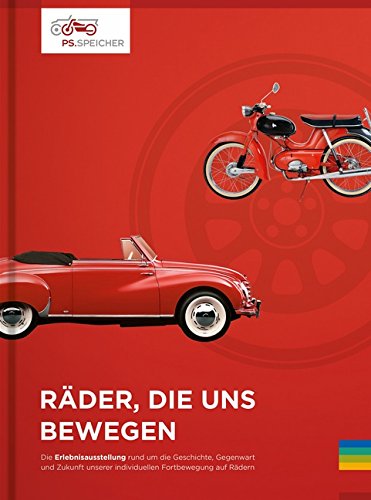 Räder, die uns bewegen: Ausstellungskatalog Leisure, Home & Garden