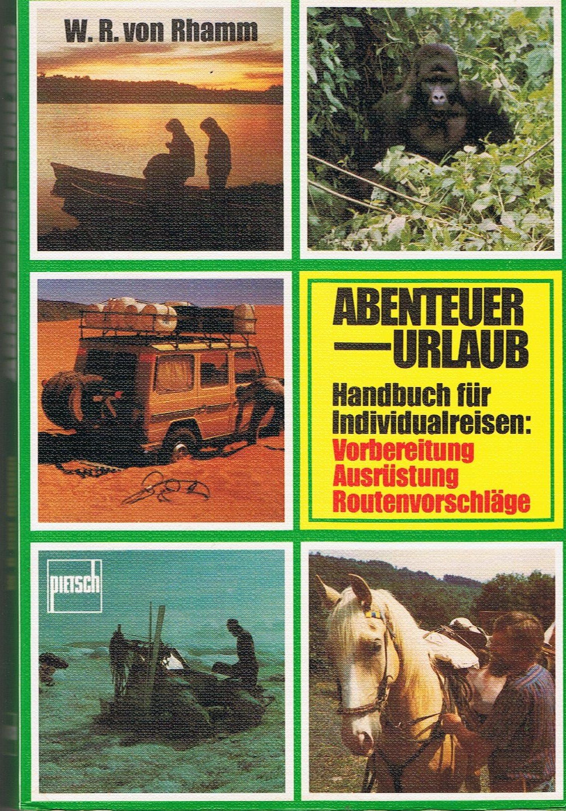 Abenteuerurlaub: Handbuch für Individualreisen: Vorbereitung Ausrüstung Routenvorschläge Books