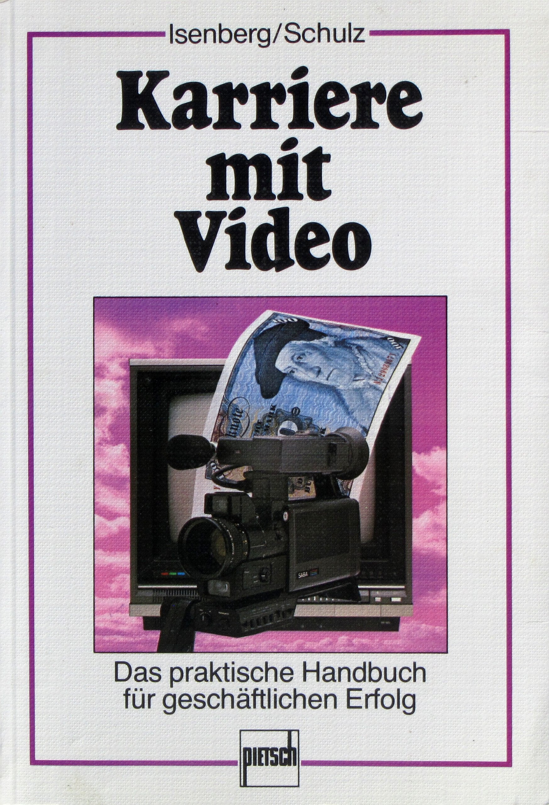 Karriere mit Video: Das praktische Handbuch für geschäftlichen Erfolg Books
