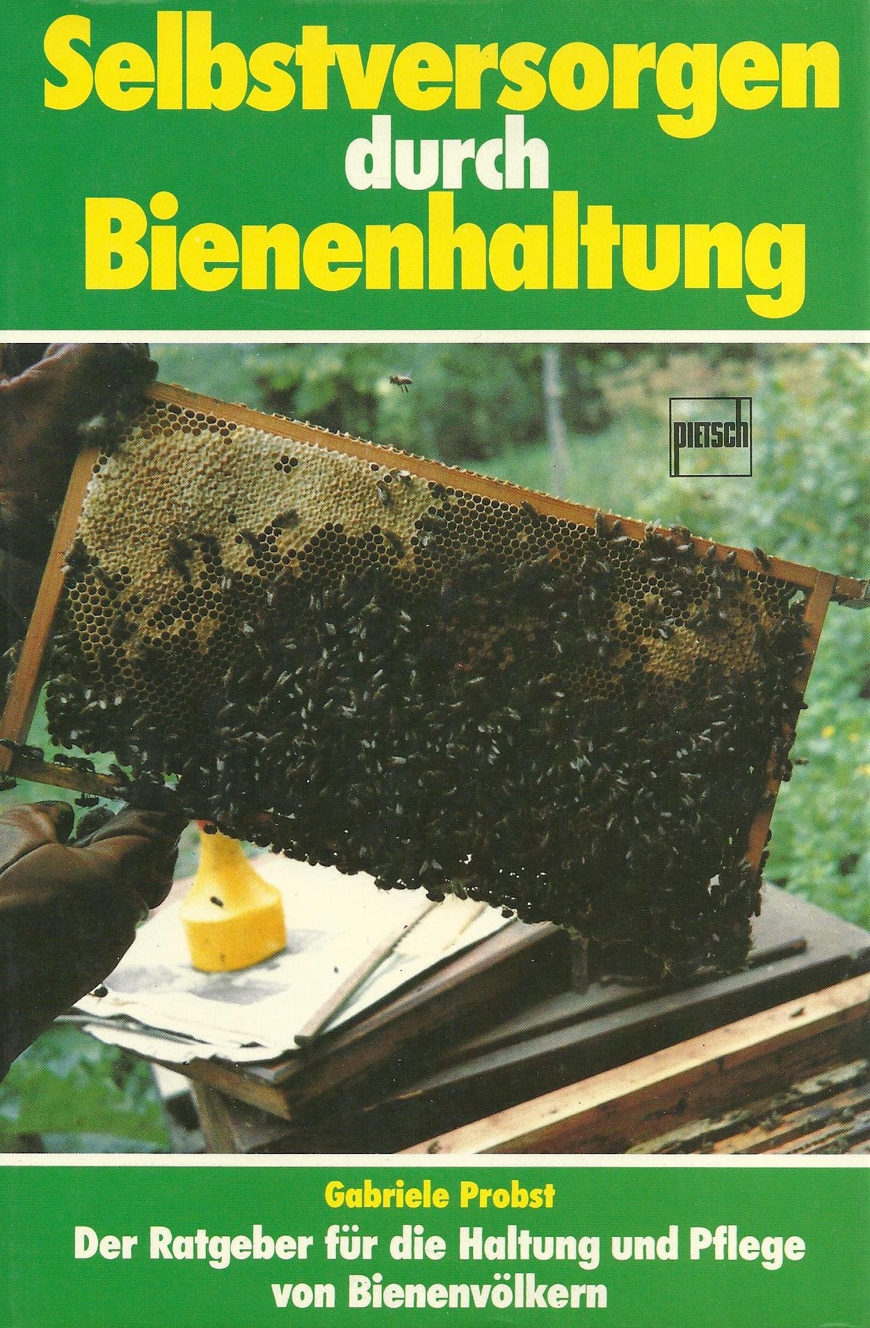 Selbstversorgen durch Bienenhaltung: Der Ratgeber für die Haltung und Pflege von Bienenvölkern Books