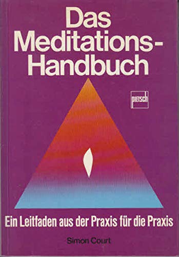 Das Meditations-Handbuch: Ein Leitfaden aus der Praxis für die Praxis Education & Training