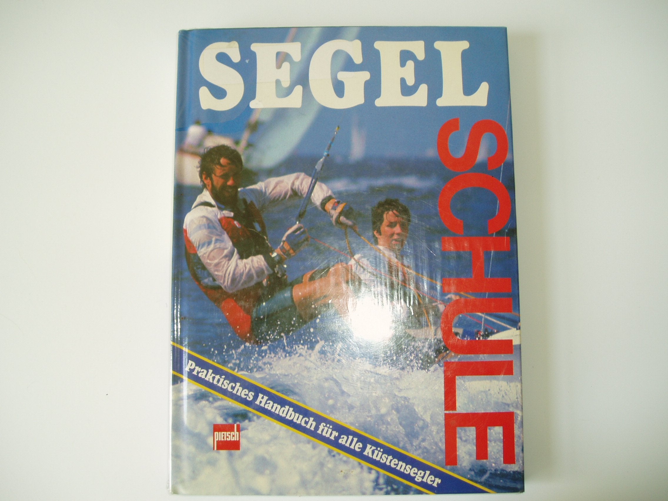 Segelschule: Praktisches Handbuch für alle Küstensegler Leisure & Fun