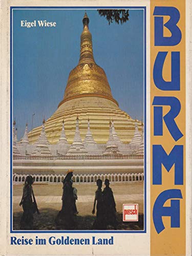 Burma: Reise im Goldenen Land Travelogues