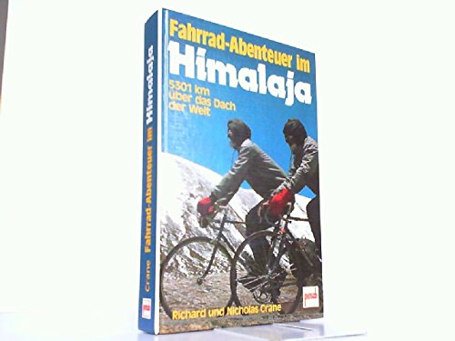 Fahrrad-Abenteuer im Himalaja: 5301 km über das Dach der Welt Travel